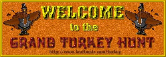 WELCOME to the GRAND TURKEY HUNT - https://kraftmstr.com/turkey/